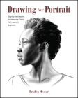 Drawing the Portrait: Step-By-Step Lessons for Mastering Classic Techniques for Beginners Cover Image