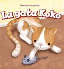 La Gata Koko (Koko the Cat) By Caitie McAneney, Rossana Zúñiga (Translator) Cover Image