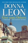 Give Unto Others: A Commissario Guido Brunetti Mystery By Donna Leon Cover Image
