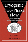 Cryogenic Two-Phase Flow: Applications to Large-Scale Systems By N. N. Filina, II Weisend, J. G. Cover Image