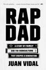 Rap Dad: A Story of Family and the Subculture That Shaped a Generation Cover Image
