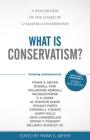 What is Conservatism?: A New Edition of the Classic by 12 Leading Conservatives By Frank S. Meyer (Editor), Jonah Goldberg (Foreword by) Cover Image
