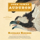 John James Audubon: The Making of an American By Richard Rhodes, Grover Gardner (Read by) Cover Image