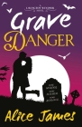 Grave Danger (The Lavington Windsor Mysteries #2) By Alice James Cover Image