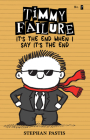 Timmy Failure: It's the End When I Say It's the End By Stephan Pastis, Stephan Pastis (Illustrator) Cover Image