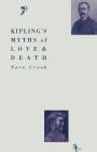 Kipling's Myths of Love and Death By Nora Crook Cover Image