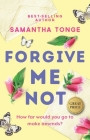 Forgive Me Not By Samantha Tonge Cover Image