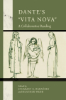 Dante's Vita Nova: A Collaborative Reading By Zygmunt G. Baranski (Editor), Heather Webb (Editor) Cover Image