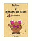 The Story of Metamorphic Mice and Math as Told by A. Mouse Cover Image