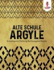 Alte Schule Argyle: Erwachsenen Färbung Buchausgabe Muster Cover Image