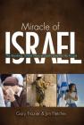Miracle of Israel: The Shocking, Untold Story of God's Love for His People By Gary Frazier, Jim Fletcher Cover Image