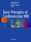 Basic Principles of Cardiovascular MRI: Physics and Imaging Techniques Cover Image