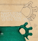 Napoleone Martinuzzi: Venini 1925-1931 By Marino Barovier Cover Image