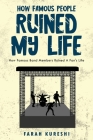 How Famous People Ruined My Life By Farah Kureshi Cover Image