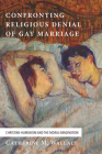 Confronting Religious Denial of Gay Marriage (Confronting Fundamentalism #1) By Catherine M. Wallace Cover Image