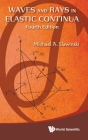 Waves and Rays in Elastic Continua: 4th Edition By Michael a Slawinski Cover Image