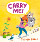 Carry Me!: A Cheery Street Story By Georgie Birkett, Georgie Birkett (Illustrator) Cover Image