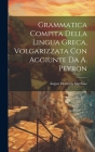 Grammatica Compita Della Lingua Greca, Volgarizzata Con Aggiunte Da A. Peyron Cover Image