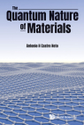 The Quantum Nature of Materials By Antonio H. Castro Neto Cover Image