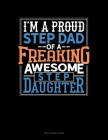 I Am A Proud Step Dad Of A Freaking Awesome Step Daughter: Two Column Ledger By Jeryx Publishing Cover Image