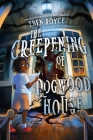 The Creepening of Dogwood House Cover Image