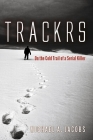 TRACKRS: On the Cold Trail of a Serial Killer By Michael A. Jacobs Cover Image
