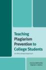 Teaching Plagiarism Prevention to College Students: An Ethics-Based Approach By Connie Strittmatter, Virginia K. Bratton Cover Image