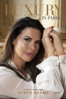 Luxury In Paris By Steph Adams Cover Image