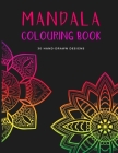 Mandala Colouring Book: 30 hand-drawn designs, perfect for beginners to promote mindfulness and relaxation By Neat &. Tidy Press Cover Image