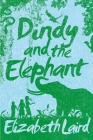 Dindy and the Elephant By Elizabeth Laird Cover Image