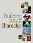 Building Bible Character: Helping Teens Rise Above the World Cover Image
