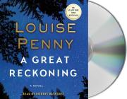 A Great Reckoning: A Novel (Chief Inspector Gamache Novel #12) By Louise Penny, Robert Bathurst (Read by) Cover Image