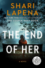 The End of Her: A Novel By Shari Lapena Cover Image