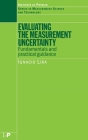 Evaluating the Measurement Uncertainty: Fundamentals and Practical Guidance Cover Image