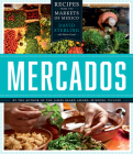 Mercados: Recipes from the Markets of Mexico By David Sterling Cover Image