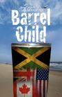 Barrel Child By Pamela K. Marshall Cover Image