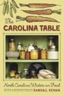 The Carolina Table: North Carolina Writers on Food Cover Image