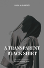 A Transparent Black Shirt (Nomad Arabic Translation Series) Cover Image