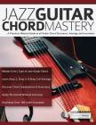 Jazz Guitar Chord Mastery By Joseph Alexander, Tim Pettingale (Editor) Cover Image