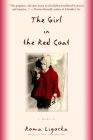 The Girl in the Red Coat: A Memoir By Roma Ligocka, Iris Von Finckenstein, Margot Bettauer Dembo (Translated by) Cover Image