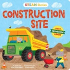 STEAM Stories Construction Site (First Engineering Words): First Engineering Words By Joe Rhatigan, Liza Lewis (Illustrator) Cover Image