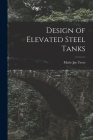 Design of Elevated Steel Tanks By Merle Jay 1883-1954 Trees Cover Image