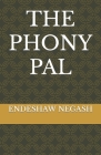The Phony Pal By Endeshaw Amdine Negash Cover Image