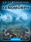 Find the Xenomorph By Kevin Crossley Cover Image