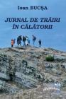 Jurnal de trairi in calatorii: Editia color By Ioan Bucsa, Vasile Poenaru (Editor) Cover Image