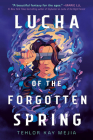 Lucha of the Forgotten Spring By Tehlor Mejia Cover Image