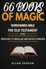 The Overcomers Bible (66 books of magic) Allan Hanson: Old Testament By Allan Hanson Cover Image