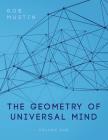 The Geometry of Universal Mind (Volume #1) By Bob Mustin Cover Image