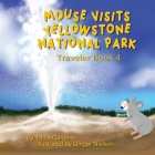 Mouse Visits Yellowstone National Park: Exploring National Parks Cover Image