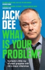 What is Your Problem?: Comedy's little ray of sleet grapples with life's major dilemmas By Jack Dee Cover Image